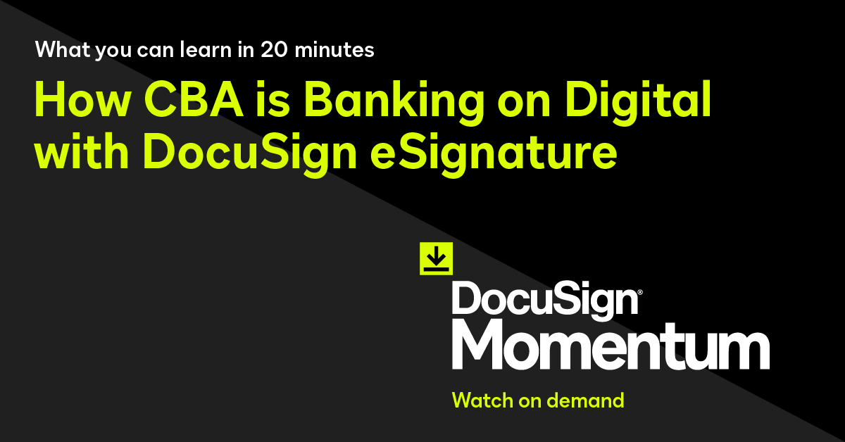 How CBA is Banking on Digital with DocuSign eSignature
